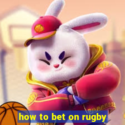 how to bet on rugby