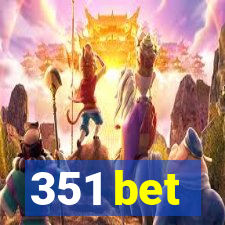 351 bet