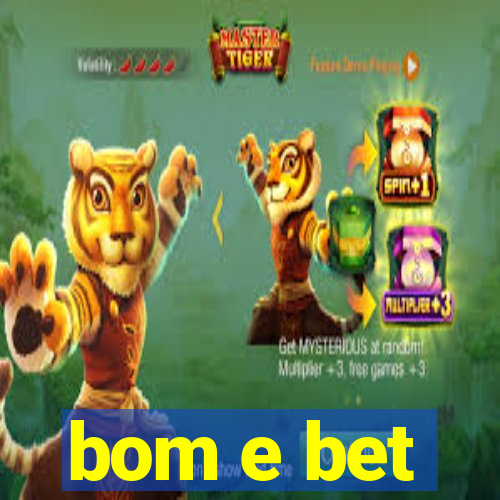 bom e bet