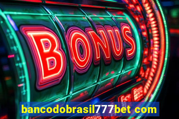 bancodobrasil777bet com