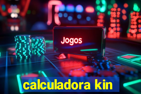 calculadora kin