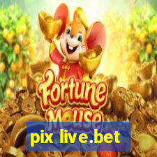 pix live.bet