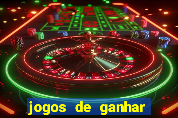 jogos de ganhar dinheiro de verdade cassino