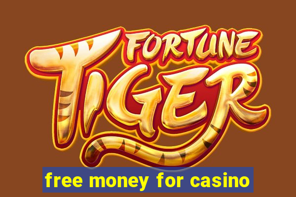 free money for casino