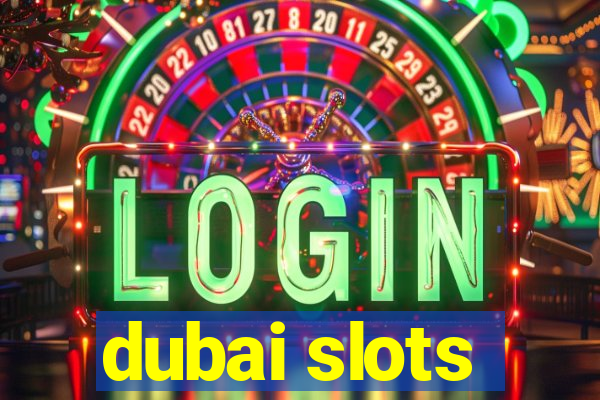 dubai slots