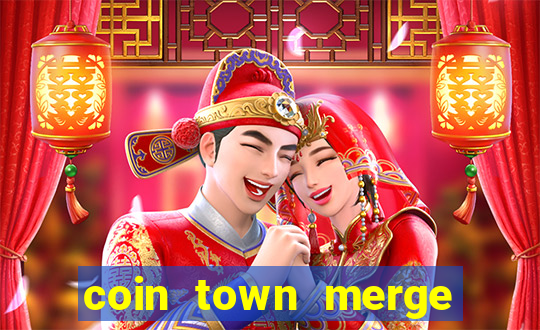 coin town merge slot make money