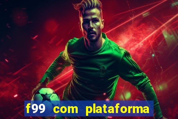 f99 com plataforma de jogos