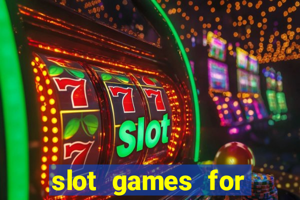 slot games for free no download