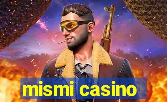 mismi casino