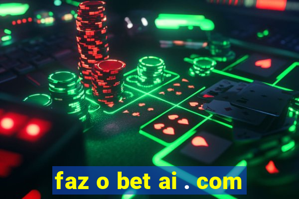 faz o bet ai . com