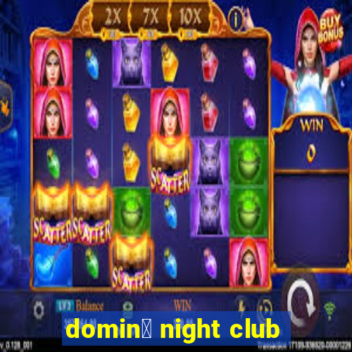 domin贸 night club