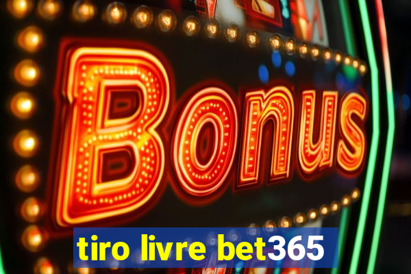 tiro livre bet365