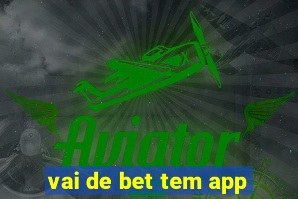 vai de bet tem app