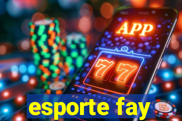 esporte fay