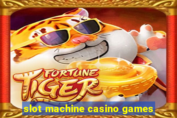 slot machine casino games