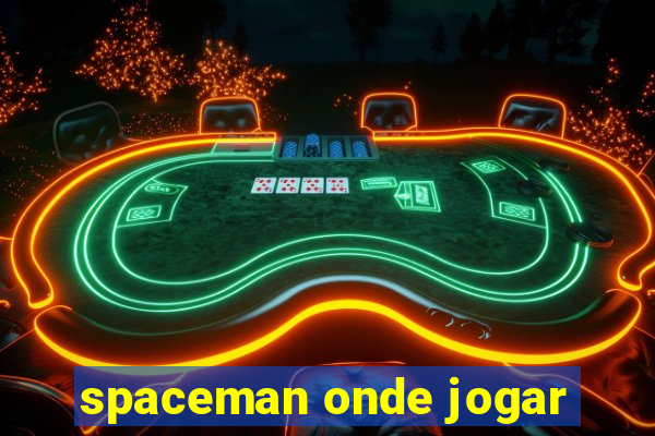 spaceman onde jogar