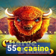 55e casino