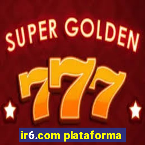 ir6.com plataforma