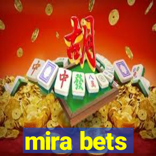 mira bets