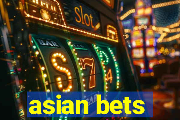 asian bets