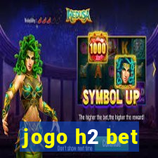 jogo h2 bet