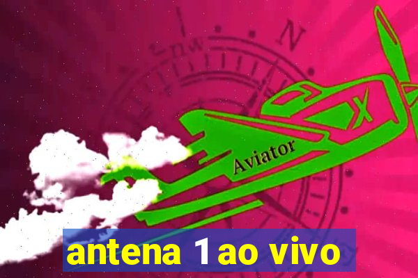 antena 1 ao vivo