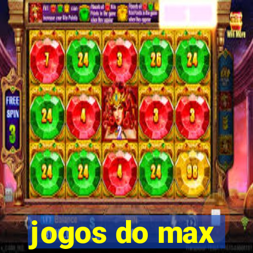 jogos do max