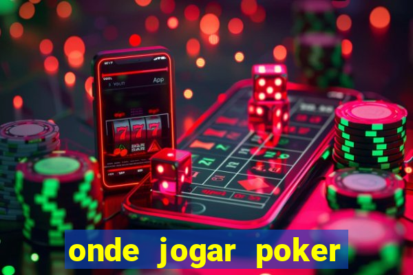 onde jogar poker online valendo dinheiro