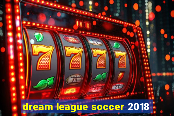 dream league soccer 2018