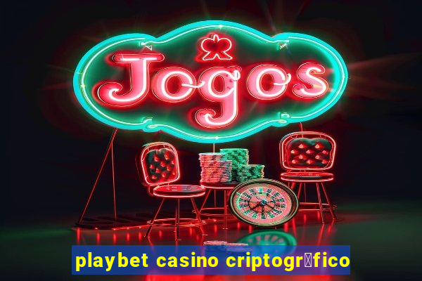 playbet casino criptogr谩fico