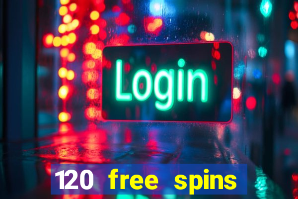 120 free spins online casino