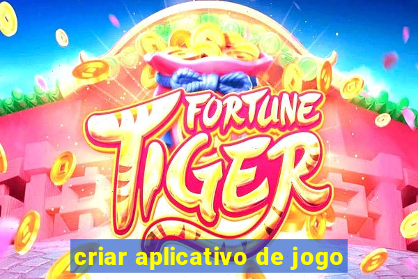 criar aplicativo de jogo