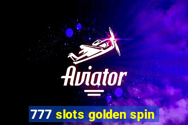 777 slots golden spin