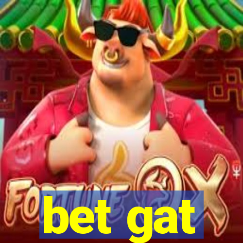 bet gat