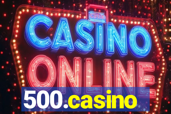 500.casino