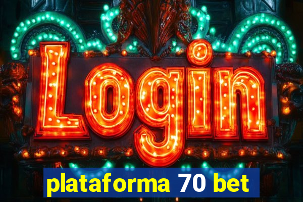 plataforma 70 bet