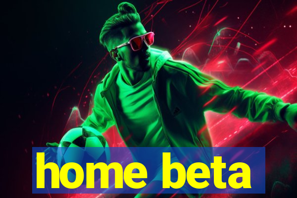 home beta