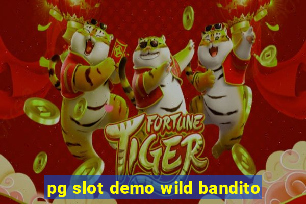 pg slot demo wild bandito