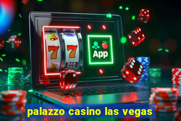 palazzo casino las vegas