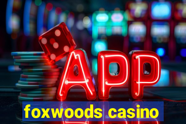 foxwoods casino