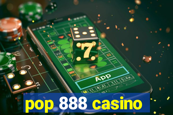 pop 888 casino