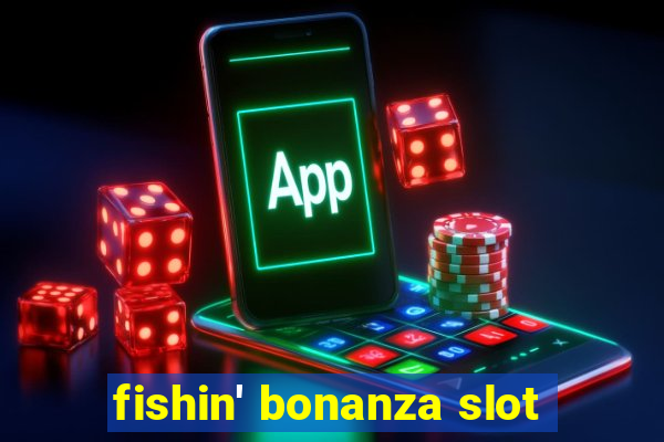 fishin' bonanza slot