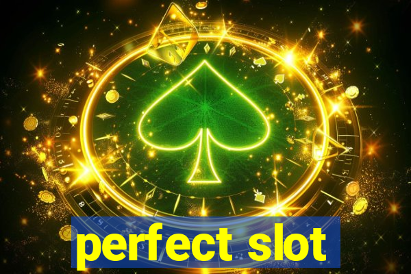 perfect slot