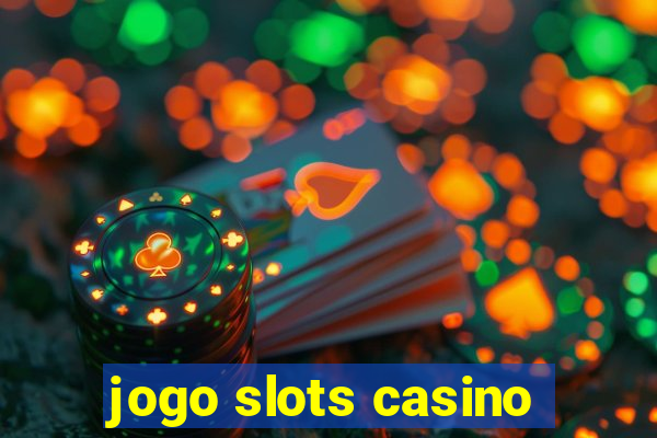 jogo slots casino