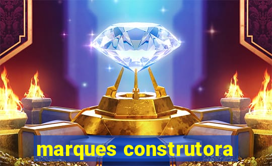 marques construtora