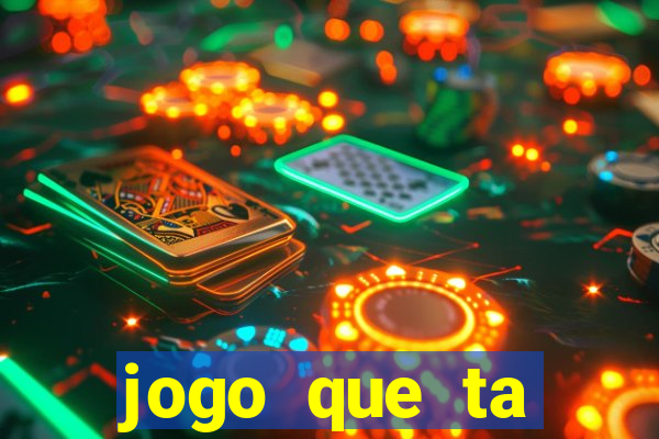 jogo que ta pagando bem