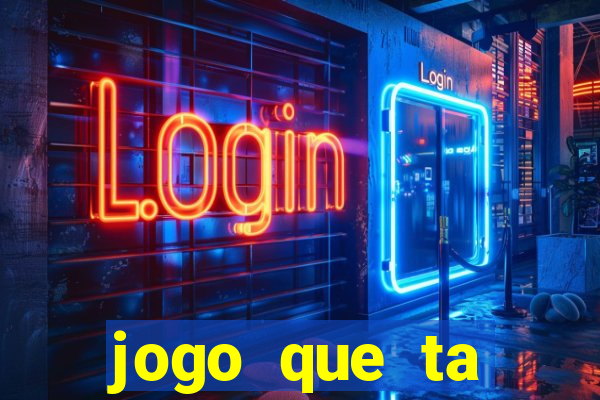 jogo que ta pagando bem