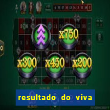 resultado do viva sorte de hoje, domingo