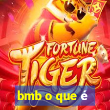 bmb o que é