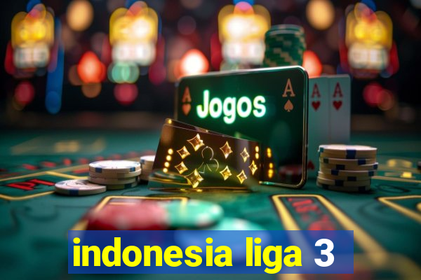 indonesia liga 3